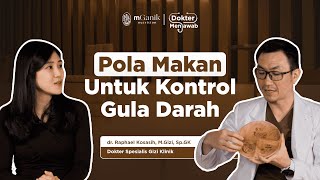 Tips Agar Diabetesi Bisa Makan Enak Dan Capai Remisi Diabetes | Dokter Menjawab by mGanik