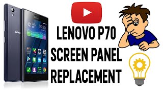 LENOVO P70 | SCREEN PANEL REPLACEMENT