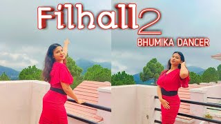 FILHAAL 2 MOHABBAT || B Praak || Dance Cover || Freestyle By Bhumika Dancer