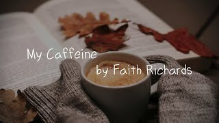 [Lyrics]  My Caffeine by Faith Richards Lyrics / 영어자막 ver.