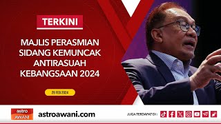 [LANGSUNG] Majlis Perasmian Sidang Kemuncak Antirasuah Kebangsaan 2024 I 29 Feb 2024