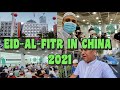 EID-AL-FITR 2021 IN CHINA