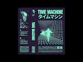 slowerpace 音楽 – Time Machine タ​イ​ム​マ​シ​ン