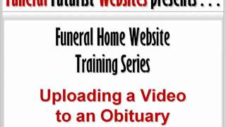Funeral Home Websites | Free Training | Add a Video to Obit