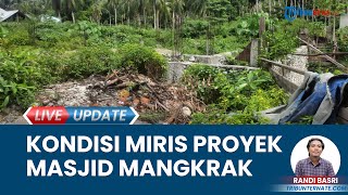 Penampakan Proyek Pembangunan Masjid Nurul Huda Mangkrak 2 Tahun, Fondasi Tertutup Rumput Liar