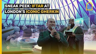 SNEAK PEEK: IFTAR AT LONDON'S ICONIC GHERKIN