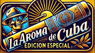 Review of the La Aroma de Cuba Edicion Especial.