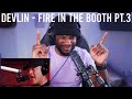 Devlin pt3 - Fire in the Booth 🇬🇧 [Reaction] | LeeToTheVI