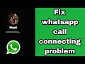 Fix whatsapp call connecting problem 2025 | WhatsApp call not working problem 2025
