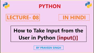 Python Lecture 8: How to take input from the user in python (Explained in Hindi)