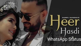 Heer Hasdi WhatsApp Status Garry Sandhu Adhi Tape (New Punjabi Song 2021
