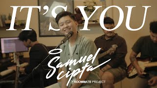 It’s You - Sezairi (Cover by Samuel Cipta x Roommate Project)
