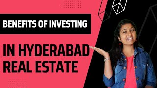 why to invest in hyderabad | హైదరాబాద్ రియల్ ఎస్టేట్ పై పెట్టుబడి వలన లాభాలు