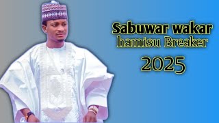 Sabuwar wakar _ Hamisu Breaker _ ALKAWARI _ 2025 New Laters Song