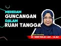 MEREDAM GUNCANGAN DALAM RUMAH TANGGA - dr. Aisah Dahlan, CHt.