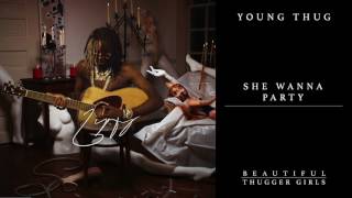 Young Thug - She Wanna Party feat. Millie Go Lightly [ Audio]
