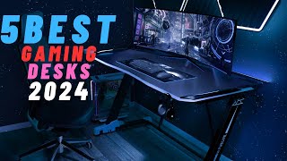 5 Best Gaming Desks of 2024