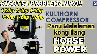 KULTHORN COMPRESSOR | Panu Malalaman kong ilang Horse Power | CODE Capacity