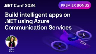 Build intelligent apps on .NET using Azure Communication Services