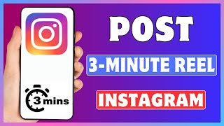 How To Post 3 Minute Reel On Instagram | Upload 3 Min Video On Instagram