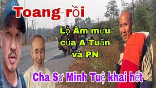 Toang rồi. Cha Sư Minh Tuệ khai hết Âm mưu của Anh Tuấn TĐT và Phước Nghiêm