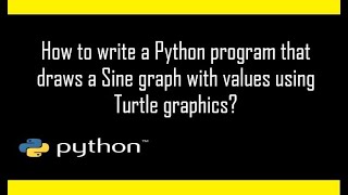 How to draw a sine graph with values in Python using Python turtle?
