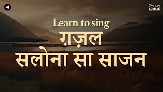Learn to Sing Ghazal | Salona Sa Saajan | सलोना सा साजन | #ghazal #indianmusic