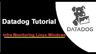 Datadog Tutorials | Infra Monitoring Linux Windows