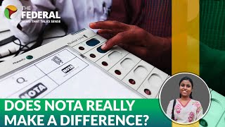 Significance of 'NOTA' in Indian Electoral system | The Federal