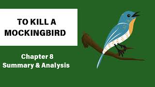 To Kill A Mockingbird | Chapter 8 Summary & Analysis | Harper Lee