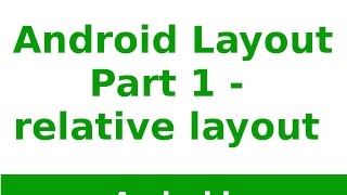 Android Tutorial 2019 - Android RelativeLayout Android studio Part 1