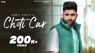 Choti Car (Official Video) - Sumit Parta | Real Music