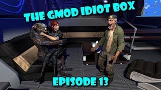 The GMod Idiot Box: Episode 13