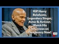 RIP Harry Belafonte, Legendary Singer, Actor & Activist. Watch His Interviews on Democracy Now!