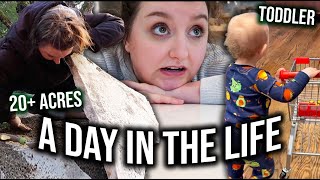 A DAY IN MY LIFE | LIFE WITH A TODDLER, 20+ ACRES & WORKING ON MYSELF & OUR LAND