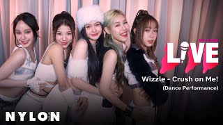 Wizzle - Crush on Me! l NYLON Dance Performance