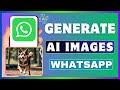How To Generate AI Images In WhatsApp | Create Image On WhatsApp With Meta AI