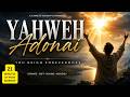 YAHWEH ADONAI — Powerful Worship Atmosphere | Deep Prayer & Worship Music