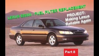 LEXUS ES300 / TOYOTA FUEL FILTER REPLACEMENT