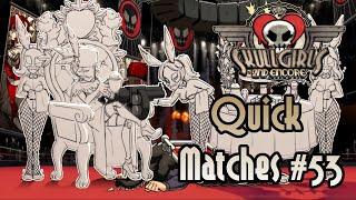 Skullgirls Quick Matches #53: Hit or Miss!