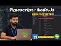 TypeScript + Node.js Project Setup (Industry Standard) | Beginner Step-by-Step Backend Guide