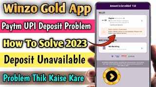Winzo Gold App Paytm UPI Deposit option Unavailable Problem | How To Solve 2024 | 100% Working Trick