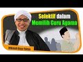 Selektif dalam Memilih Guru Agama - Hikmah Buya Yahya