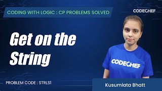 STRLS1 | Get on the String | Coding with Logic: CP Problems Solved Cakewalk