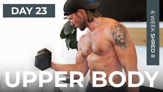 Day 23: UPPER BODY Workout GIANT SUPERSETS // 6WS2