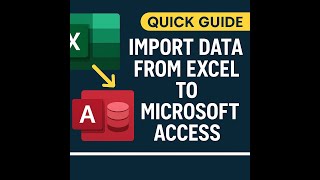 Quick Guide: Import Data from Excel to Microsoft Access | Excel Tips & Study Guide