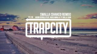 Jason Derulo feat. Nicki Minaj & Ty Dolla $ign - Swalla (SHAKED Remix)