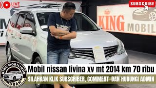 🔴MOBIL NISSAN LIVINA XV MT 2014 KM 70 RIBU⁉️REVIEW DI KING MOBILINDO KLIK SUBSCRIBER DAN COMMENT‼️