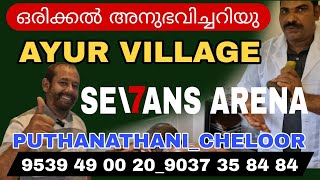 AYUR VILLAGE SEVANS ARENA PUTHANATHANI Cheloor