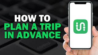 How To Plan A Trip In Advance On The Transit App (Easiest Way)
